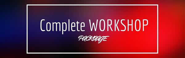 COMPLETE WORKSHOP PACKAGE